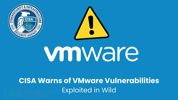 CISA警告VMware漏洞正遭积极利用，敦促企业立即修补插图