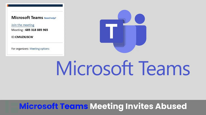 黑客滥用Microsoft Teams会议邀请窃取用户权限插图